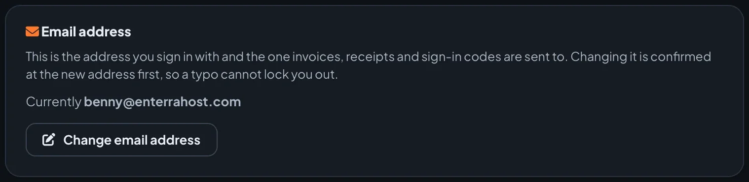The Email address card in Account settings, headed with an envelope icon, reading that this is the address you sign in with and the one invoices, receipts and sign-in codes are sent to and that changing it is confirmed at the new address first. Below it reads Currently benny@enterrahost.com, followed by a Change email address button.