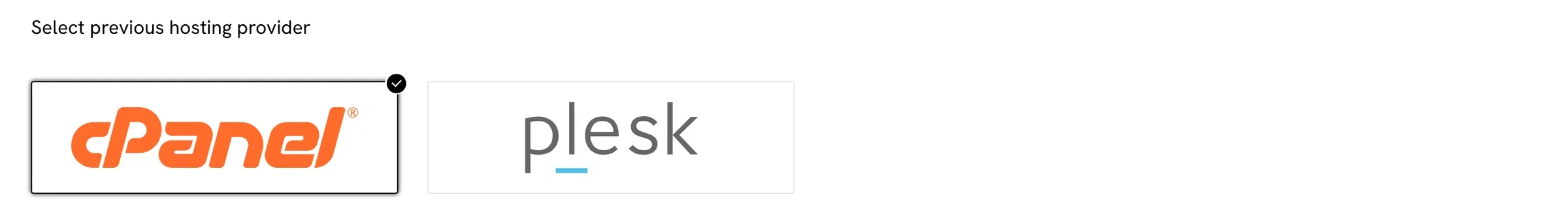 Step one of the website importer, headed Select previous hosting provider, offering two choices drawn as logos, cPanel and Plesk. The cPanel box is selected and marked with a tick.