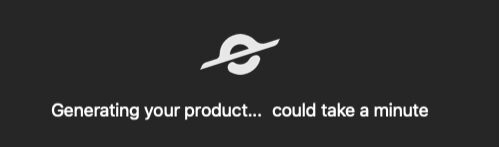 Loading screen with spinning icon, text: "Generating your product... could take a minute," on black background.